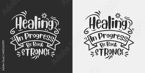 Healing In Progress be back stronger world sick day t-shirt design.