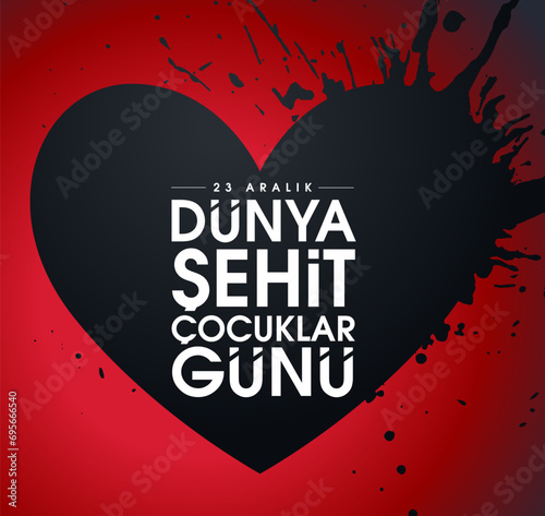 23 Aralik Dünya Şehit Çocuklar Günü (Filistin Gazze) Translation: World Martyr Children's Day December 23 (Palestine Gaza)