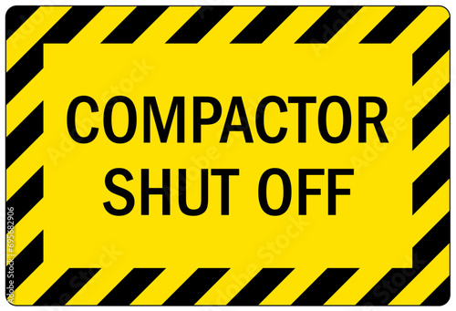 Compactor machinery safety sign and labels compactor shut off photo