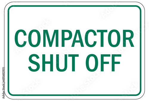Compactor machinery safety sign and labels compactor shut off