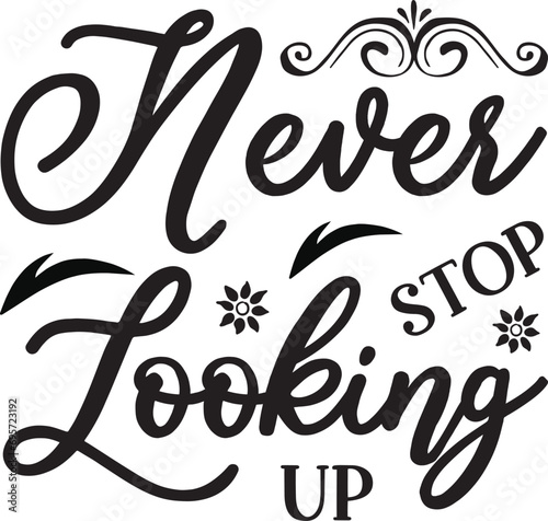 never stop looking up svg design