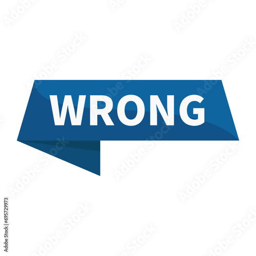 Wrong In Blue Ribbon Rectangle Shape For False Information Announcement Social Media Marketing
 photo