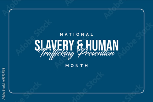 National Slavery and Human Trafficking Prevention Month Holiday concept. Template for background, banner, card, poster, t-shirt with text inscription