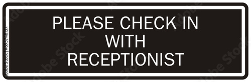 Check in sign and labels please check in with receptionist