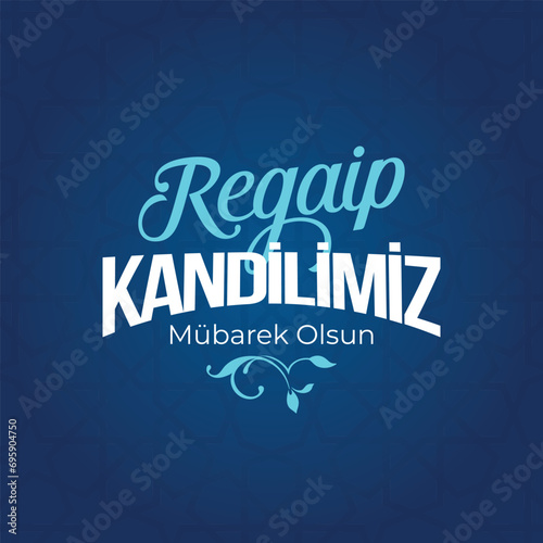 Regaip Kandili. Translation: islamic holy night, vector, Regaib