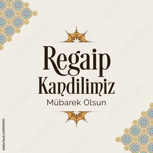 Regaip Kandili. Translation: islamic holy night, vector, Regaib