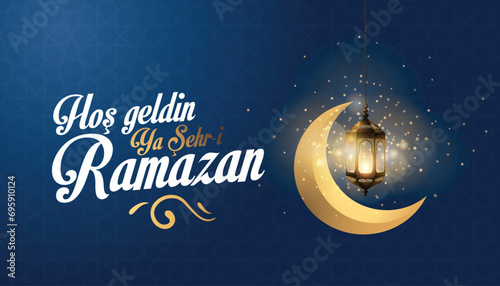 Hoş geldin ya şehri Ramazan. Translation: Welcome to Ramadan