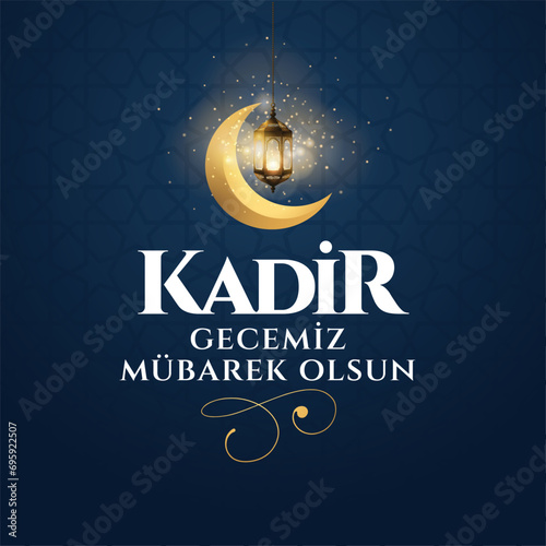 Kadir gecemiz mübarek olsun. Translation: God Bless magnitude night, Muslim Holiday