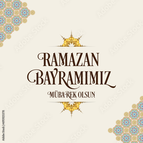 Eid al-Fitr Mubarak Islamic Feast Greetings (Turkish: Ramazan Bayramınız Mübarek Olsun) Holy month of muslim community Ramazan. Billboard, Poster, Social Media, Greeting Card template. photo