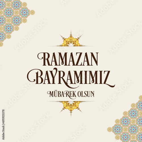 Eid al-Fitr Mubarak Islamic Feast Greetings (Turkish: Ramazan Bayramınız Mübarek Olsun) Holy month of muslim community Ramazan. Billboard, Poster, Social Media, Greeting Card template.