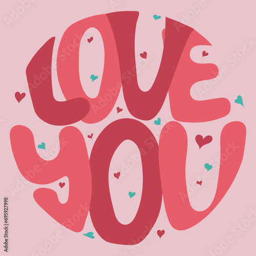Lettering Love you. Valentine phrase in round shape. Hand drawn vector lettering illustration. Trendy print design for poster, card, tshirt