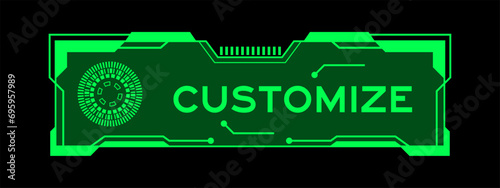 Green color of futuristic hud banner that have word customize on user interface screen on black background
