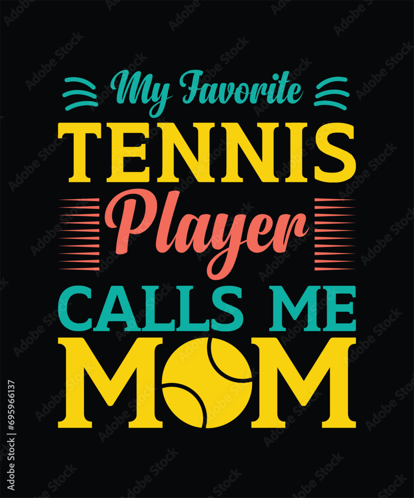 Obraz premium My favorite tennis player calls me mom mother's day t shirt design