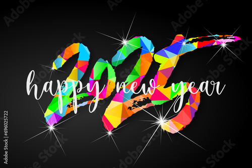Happy new year - best wishes 2025 with colorful truncated number. Perfect vector for poster, banner, greeting and new year 2025 celebration.