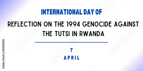 7 April - International Day of Reflection on the 1994 Genocide against the Tutsi in Rwanda photo
