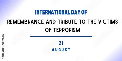 21 August - International Day of Remembrance and Tribute to the Victims of Terrorism