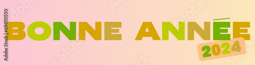 Bonne année 2024 colorful illustration new year eve French happy new year félicitations