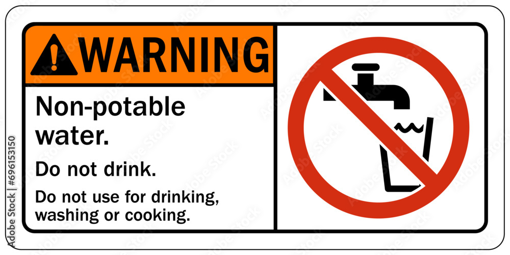 Non potable warning sign and labels do not use for drinking, washing or cooking purposes Non potable warning sign and labels do not use for drinking, washing or cooking purposes