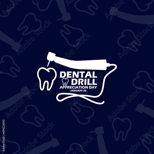 Dental Drill Appreciation Day event banner. A dental drill and a tooth, with bold text on dark blue background to commemorate on January 26