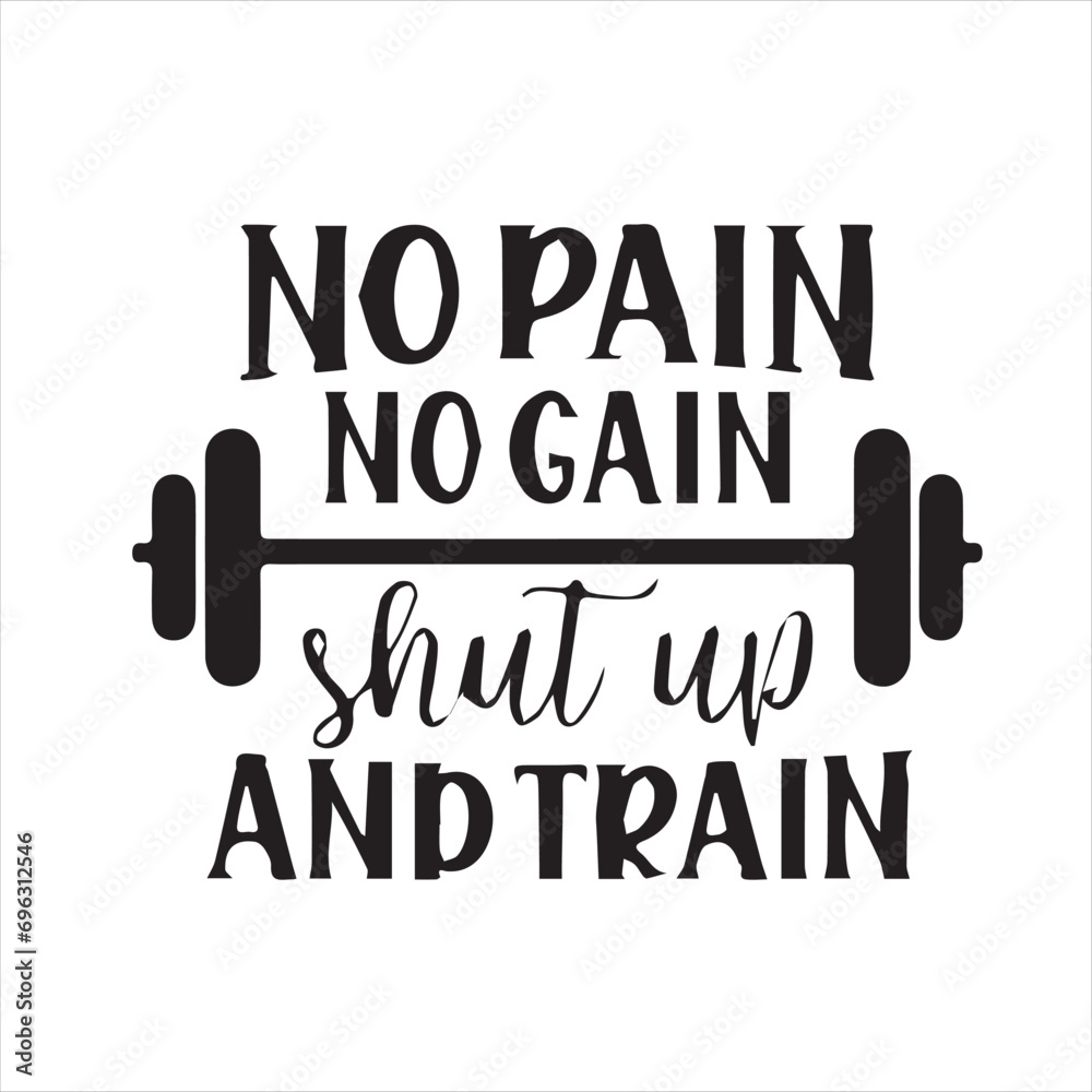no pain no gain shut up and train motivational quotes inspirational ...