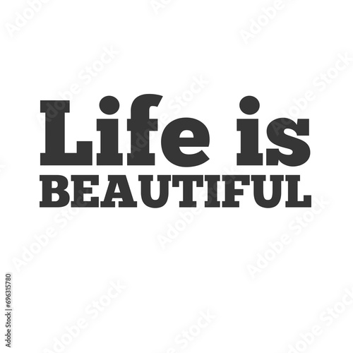 Life is beautiful quotes typography t shirt design for apparel and clothes