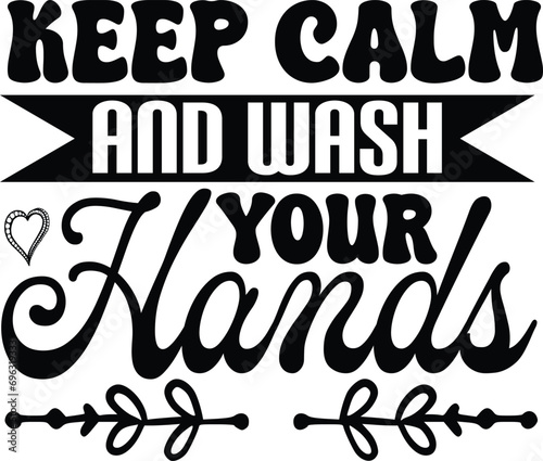 keep calm and wash your hands