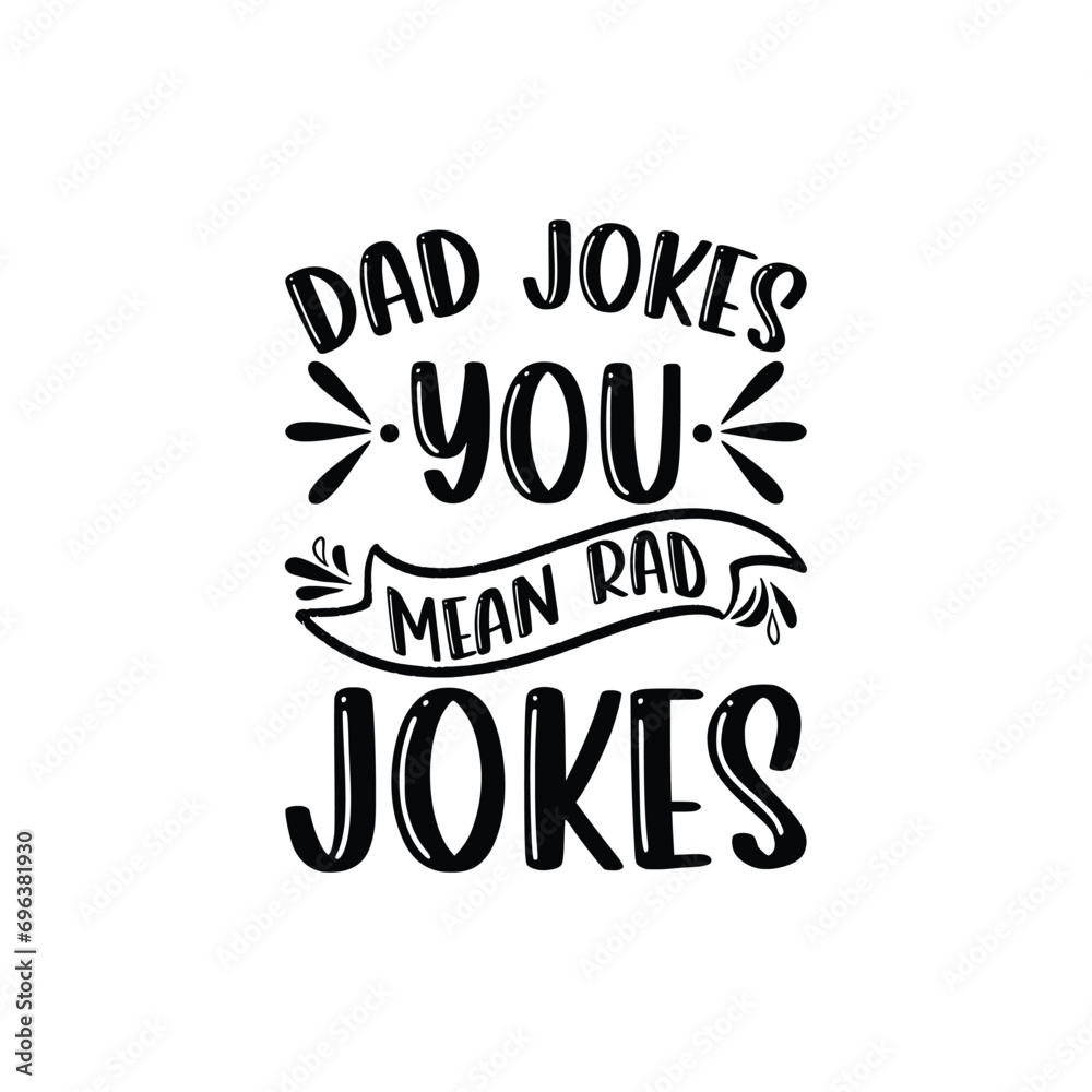 Dad Jokes You Mean Rad Jokes