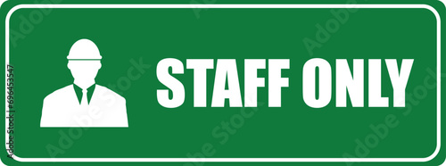 Staff Only with icon signboard | unauthorized person not allowed | Staff  level 
