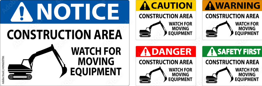 Caution Sign Construction Area - Watch For Moving Equipment Caution Sign Construction Area - Watch For Moving Equipment
