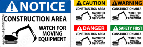 Caution Sign Construction Area - Watch For Moving Equipment