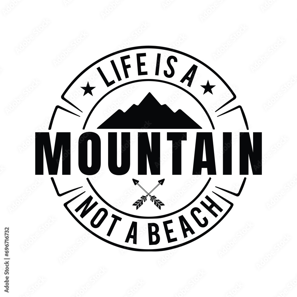 Explorer Life's a mountain, not a beach illustration, outdoor adventure. Editable vector print graphic for t shirt and other uses - obrazy, fototapety, plakaty 
