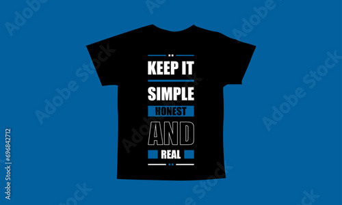 Keep it simple honest and real motivational quotes t shirt design l Modern quotes apparel design l Inspirational custom typography quotes streetwear design l Wallpaper l Background design
