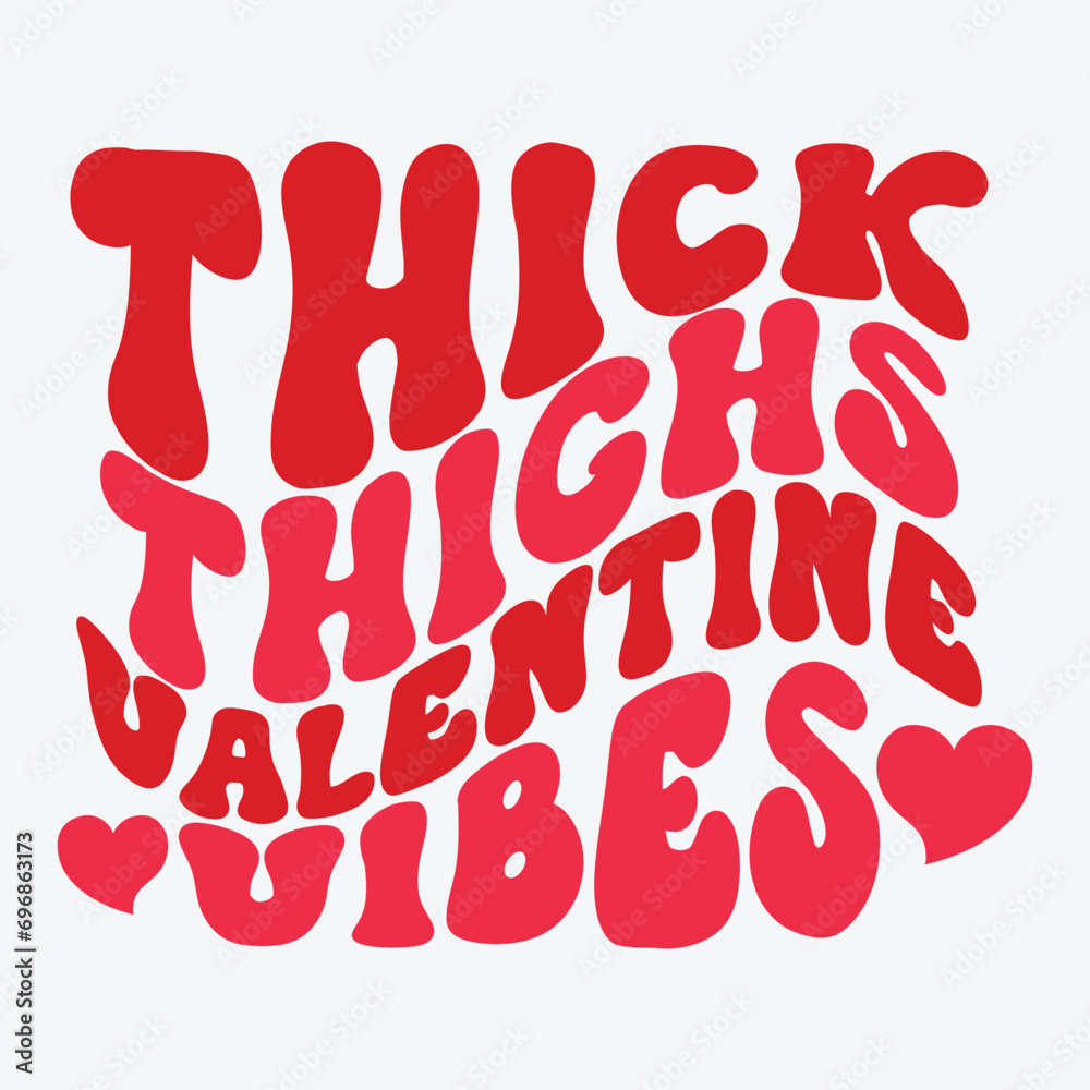 Thick Thighs Valentine Vibes Happy valentines day happy valentines typography day t shirt Thick Thighs Valentine Vibes Happy valentines day happy valentines typography day t shirt