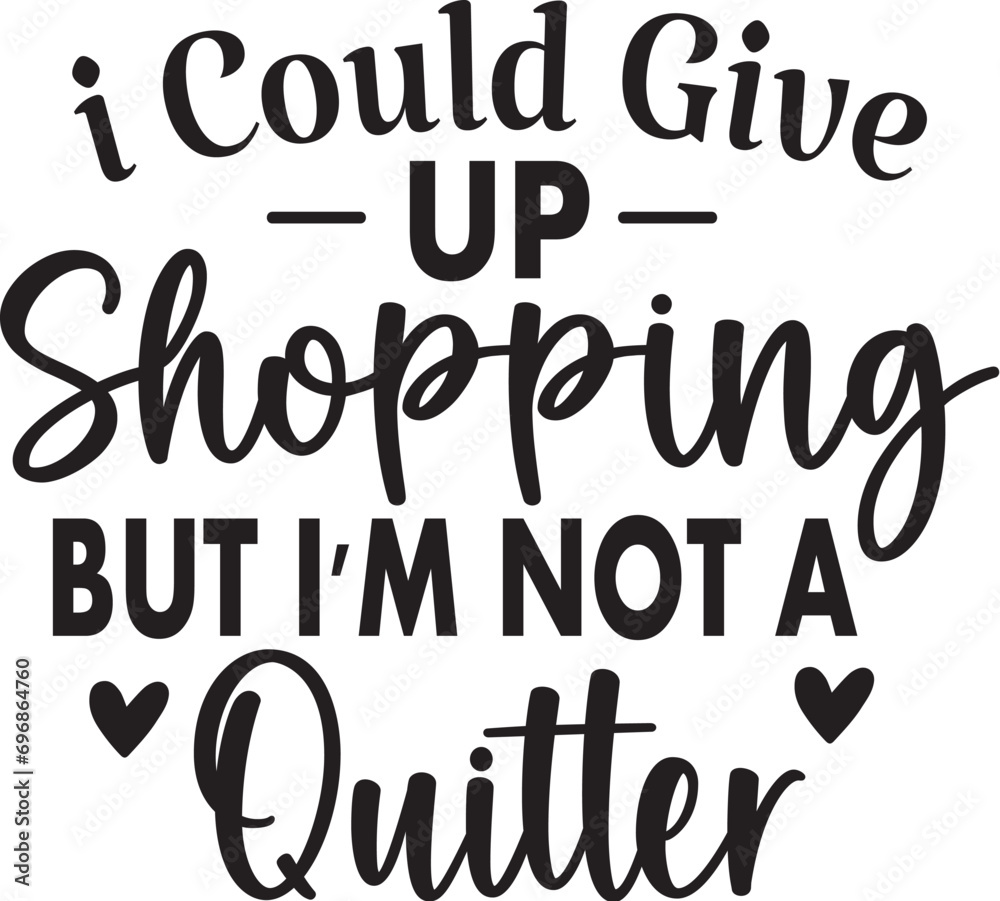 I Could Give Up Shopping but I'm Not a Quitter