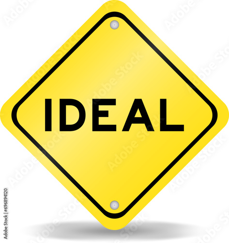 Yellow color transportation sign with word ideal on white background