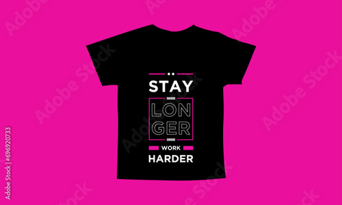 Stay longer work harder motivational quotes t shirt design l Modern quotes apparel design l Inspirational custom typography quotes streetwear design l Wallpaper l Background design