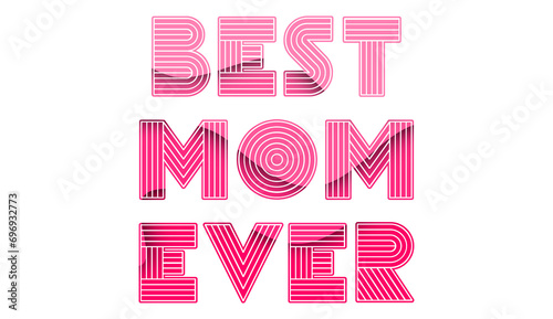 Best Mom Ever celebrating card, invitation, mother's day card, new year celebration card