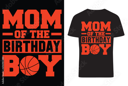 Mom Of The Birthday Boy Basketball T-Shirt