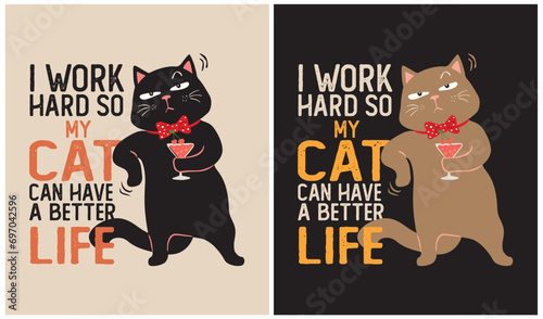 Better Life for my Cat - Funny Cat, Cat Lover