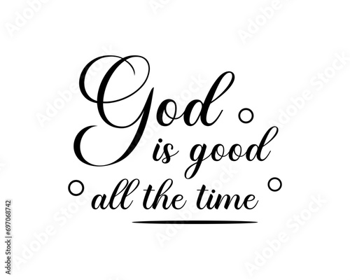 God is good all the time