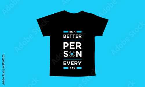 Be a better person every day motivational quotes t shirt design l Modern quotes apparel design l Inspirational custom typography quotes streetwear design l Wallpaper l Background design