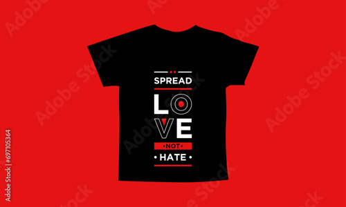 Spread love not hate motivational quotes t shirt design l Modern quotes apparel design l Inspirational custom typography quotes streetwear design l Wallpaper l Background design