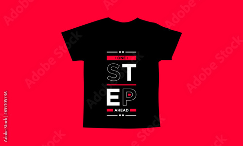 One step ahead motivational quotes t shirt design l Modern quotes apparel design l Inspirational custom typography quotes streetwear design l Wallpaper l Background design