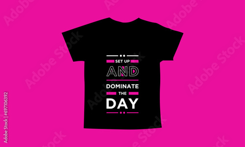 Set up and dominate the day motivational quotes t shirt design l Modern quotes apparel design l Inspirational custom typography quotes streetwear design l Wallpaper l Background design