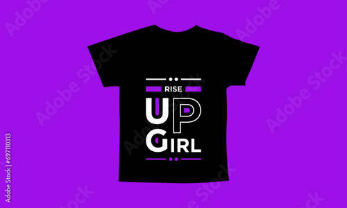 Rise up girl motivational quotes t shirt design l Modern quotes apparel design l Inspirational custom typography quotes streetwear design l Wallpaper l Background design