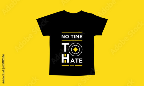 No time to hate motivational quotes t shirt design l Modern quotes apparel design l Inspirational custom typography quotes streetwear design l Wallpaper l Background design
