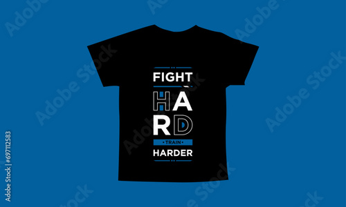 Fight hard train harder motivational quotes t shirt design l Modern quotes apparel design l Inspirational custom typography quotes streetwear design l Wallpaper l Background design