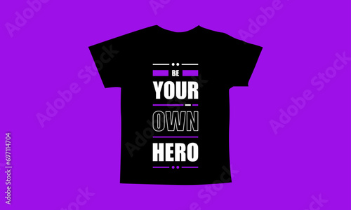Be your own hero motivational quotes t shirt design l Modern quotes apparel design l Inspirational custom typography quotes streetwear design l Wallpaper l Background design