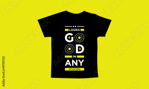Looks good in any situation motivational quotes t shirt design l Modern quotes apparel design l Inspirational custom typography quotes streetwear design l Wallpaper l Background design