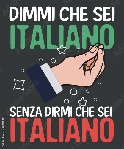 Dimmi che sei senza dirmi che sei italiano T-Shirt design vector,love italy italia, cool vintage italy pride design, italian flag, perfect gift, proud italian americans, love italia, italy, italia photo